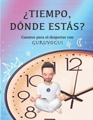 Arce - tiempo dnde ests  Cuentos para el despertar con Guruyogui  - X555z