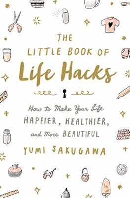 Little Book of Life Hacks, The,Yumi Sakugawa