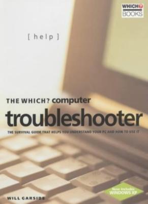 The ''Which?'' Computer Troubleshooter (''Which?'' Consumer Guides) 