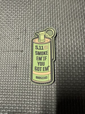 5.11 Tactical Smoke Em’ If You Got Em’ Patch Rare | eBay