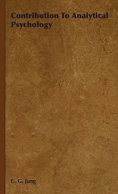Contribution To Analytical Psychology by C. G. Jung (Hardcover, 2008)