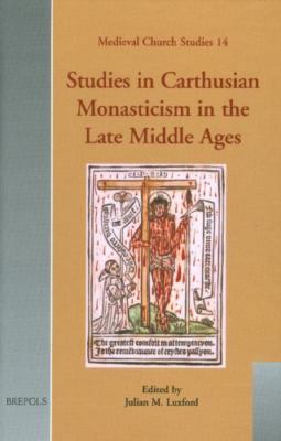 Studies in Carthusian Monasticism in The Late Middle Ages, Hardcover by Luxfo...