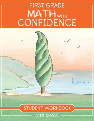 First Grade Math With Confidence Student Workbook