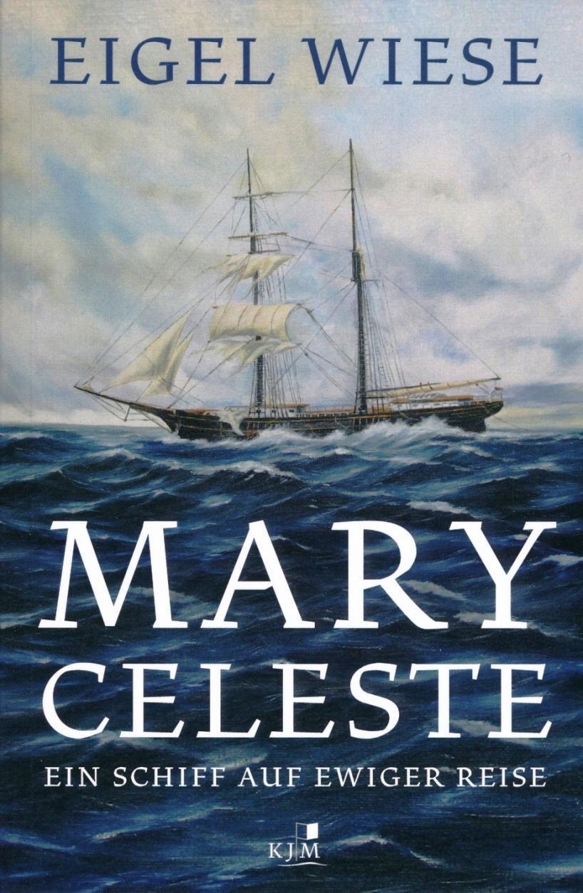 Thumbnail - Mary Celeste. Ein Schiff Auf Ewiger Reise, Eigel Wiese