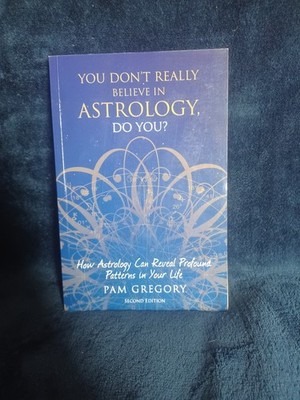 You Don't Really Believe in Astrology, Do You? By Gregory Pam - Paperback Book