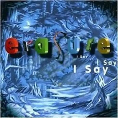 Erasure - I Say I Say I Say