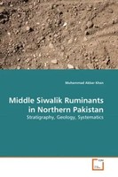 Muhammad Akbar Khan | Middle Siwalik Ruminants In Northern Pakistan | Buch