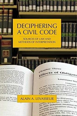 Deciphering a Civil Code: Sources - Paperback, by Levasseur Alain - Acceptable