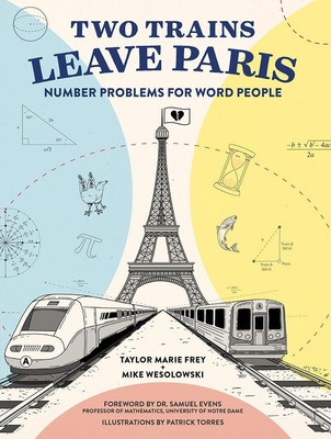 Two Trains Leave Paris: Number Problems for Word People - paperback Frey, Ta...