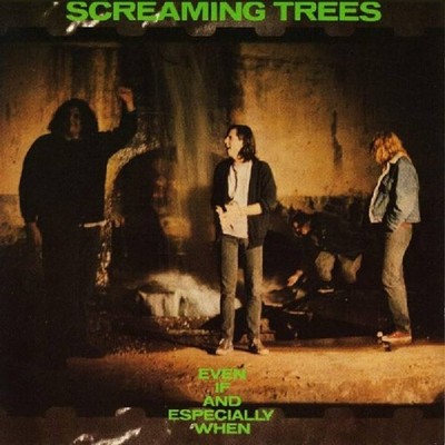 Screaming Trees - Even If and Especially When LP - vinyl NEW!