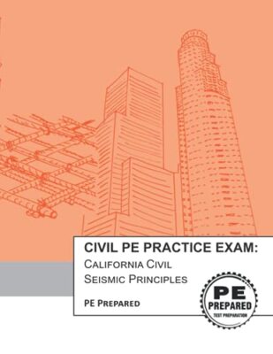 Civil PE Practice Exam: California Civil Seismic Principles by PE Prepared