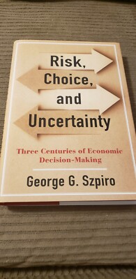 Risk, Choice, and Uncertainty: Three Centuries of Economic Decision-Making