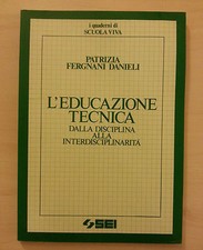 Patrizia Fergnani Danieli - L'Educazione Tecnica - SEI 1988
