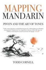 Mapping Mandarin: Pinyin And The Art Of Tones