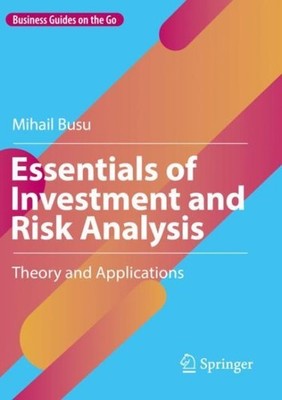 Essentials of Investment and Risk Analysis : Theory and Applications, Paperba...