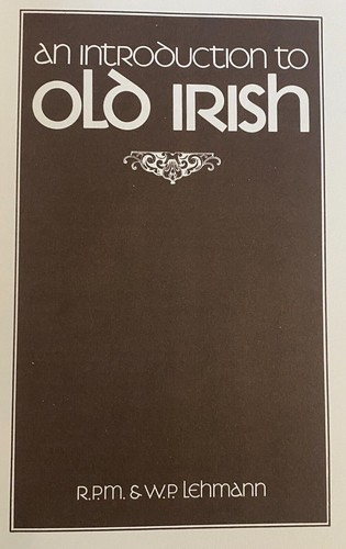 AN INTRODUCTION TO OLD IRISH by Ruth P. M. Lehmann, Winfred P. Lehmann 1975 - Picture 2 of 14