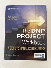 The DNP Project Workbook: A Step-By-Step Process for Success by Molly Bradshaw P