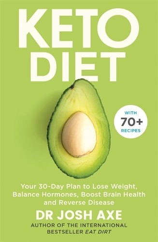 Orion Spring The Keto Diet: Your 30-Day Plan To Lose Weight, Balance Hormones, Boost Brain Health, And Reverse Disease By Dr Josh Axe - Paperback - Adult Non - Image 14