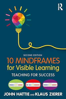 10 Mindframes for Visible  Learning: Teaching for  Succ - Paperback NEW John 14/