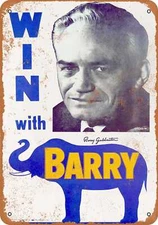 METAL SIGN - 1964 Win With Barry Goldwater - Vintage Look Reproduction