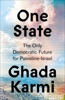 One State | Ghada Karmi | The Only Democratic Future For Palestine-Israel | Buch