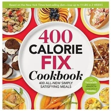The 400 Calorie Fix Cookbook: 400 All-New Simply Satisfying Meals, Vaccariello, 