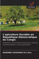 Nshembe Chishungu Eric Nice | L'apiculture Durable En RéPublique DéMocratique...