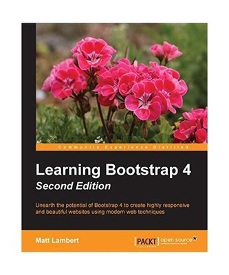 Learning Bootstrap 4 Second Edition, Matt Lambert