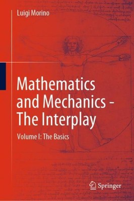 Mathematics and Mechanics - The Interplay Luigi Morino