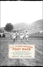 CC Pyles Amazing Foot Race: The True Story of the 1928 Coast-to-Coast  - GOOD