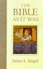 The Bible As It Was Hardcover James L. Kugel