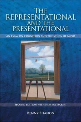 The Representational and the Presentational: An Essay on Cognition and the Study