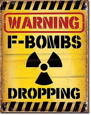 Warnschild F-Bombs Dropping Aus Metall 400mm x 315mm