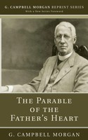 G. Campbell Morgan | The Parable Of The Father's Heart | Taschenbuch | Englisch
