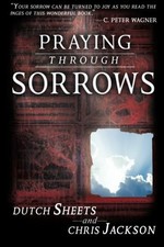 PRAYING THROUGH SORROW By Chris Jackson & Dutch Sheets **Mint Condition**