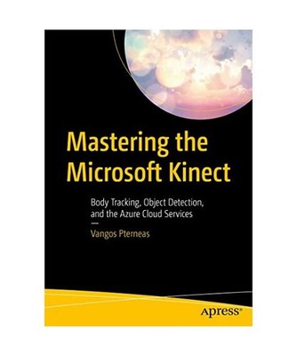 Mastering the Microsoft Kinect: Body Tracking, Object Detection, and the Azure C
