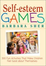 Self-Esteem Games: 300 Fun Activities That Make Children Feel Good about  - GOOD