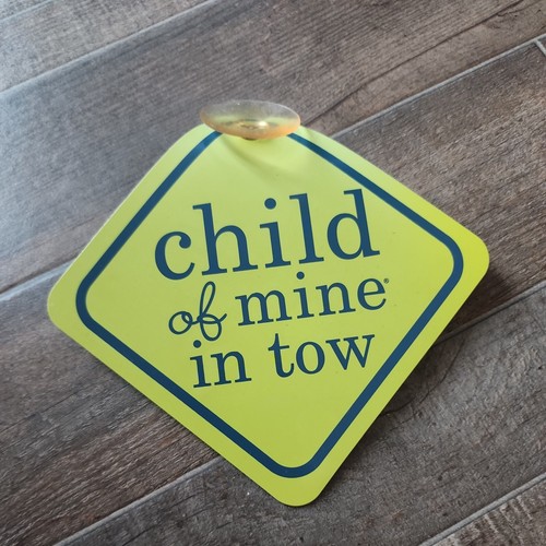 "Child Of Mine In Tow" Car Sign