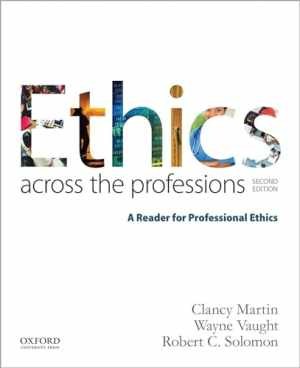 Ethics Across the Professions: - Paperback, by Martin Clancy; Vaught - Very Good