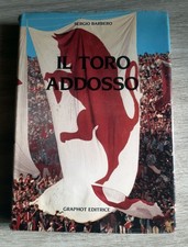 Libro Il Toro addosso granata Torino Sergio Barbero Graphot 1985 PRIMA edizione