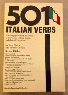 501 Italian Verbs: Fully Conjugated in All the Tenses in a New Easy-To-Learn...