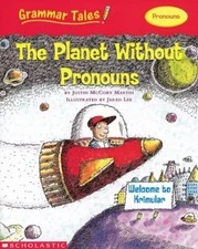 Grammar Tales: The Planet Without Pronouns - 043945820X, paperback, Martin
