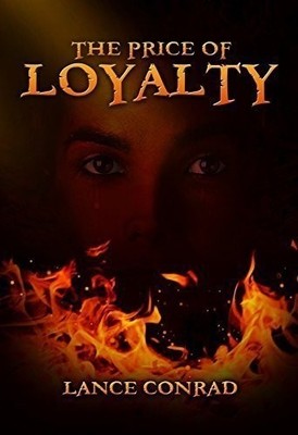 THE PRICE OF LOYALTY By Lance Conrad - Hardcover **BRAND NEW**