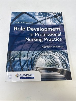 Role Development in Professional Nursing Practice - Sixth Ed.   **W/Access Code