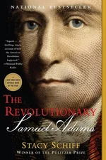 The Revolutionary: Samuel Adams - hardcover Schiff, Stacy