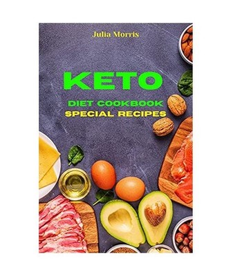 Keto Diet Cookbook Special Recipes: Quick, Easy and Delicious Low Carb Recipes t
