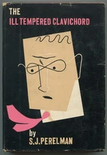 S J PERELMAN / The Ill-Tempered Clavichord 1st Edition 1952