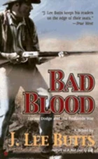 Bad Blood: Lucius Dodge and the Redlands War by J Lee Butts: Used