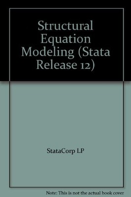 Structural Equation Modeling (Stata Release 12) by StataCorp