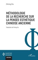Zhirong Zhu | MéThodologie De La Recherche Sur La PenséE EsthéTique Chinoise...